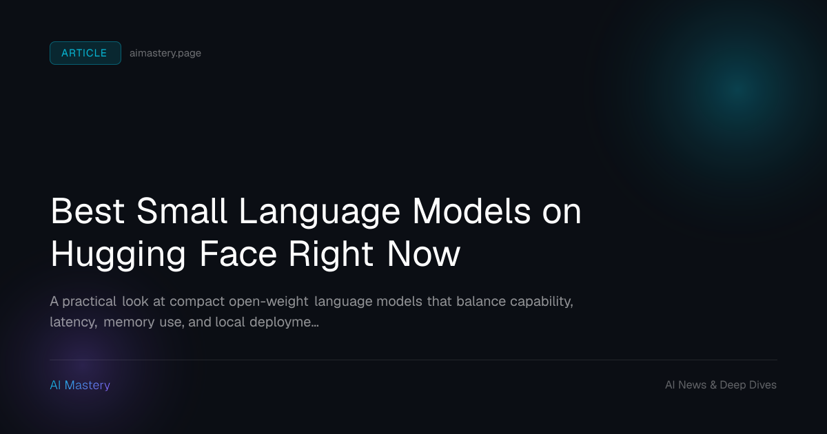 Best Small Language Models on Hugging Face Right Now | AI Mastery