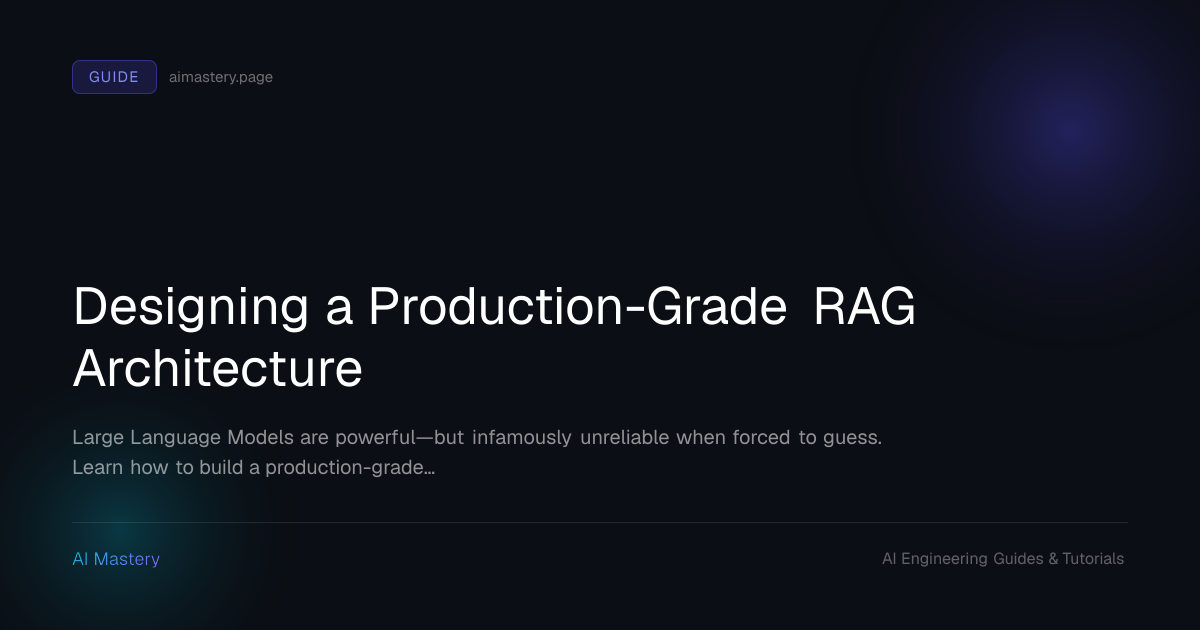 Designing a Production-Grade RAG Architecture | AI Mastery